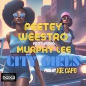 Peetey Weestro - City Girls (feat. Murphy Lee)