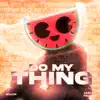 Do My Thing - EP album lyrics, reviews, download