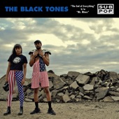 The Black Tones - The End of Everything