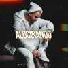 Alucinando - Single album lyrics, reviews, download