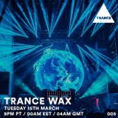 Trance Wax Radio 005 (DJ Mix) artwork
