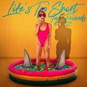 Life's Too Short artwork