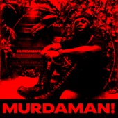 MURDAMAN! by YungManny