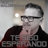 Te Sigo Esperando - Single