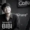 Share - Single (feat. Bibi) - Single album lyrics, reviews, download