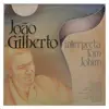 João Gilberto Interpreta: Tom Jobim (Digital Edit) album lyrics, reviews, download