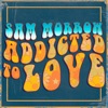 Addicted to Love - Single