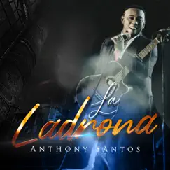 La Ladrona by Anthony Santos album reviews, ratings, credits