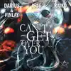 Stream & download Can't Get Over You - Single