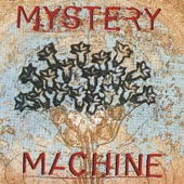 Mystery Machine - Three Fisted