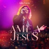 Ame a Jesus Pelo Que Ele É - Single