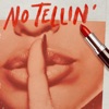 No Tellin' - Single