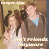 Cooper Alan - Ain't Friends Anymore  artwork