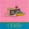 U R Freak (Jafunk Remixes) [feat. Ivar] - Single