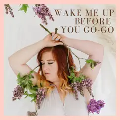 Wake Me Up Before You Go-Go (feat. Danni Lee) Song Lyrics