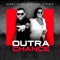 Outra Chance - Banda Tribal & DJ Luiz Claudio lyrics