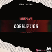 Corruption - Komplain, Aceraine & Dale Virgo