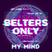 My Mind by Belters Only