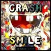 Crash & Smile in Dada Land - July