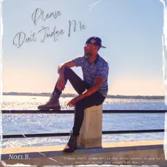 Please Don't Judge Me - Single by Noel B. album reviews, ratings, credits