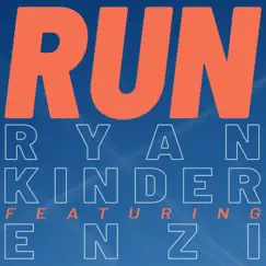 Run - Single by Ryan Kinder & ENZI album reviews, ratings, credits