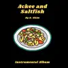 Ackee and Saltfish album lyrics, reviews, download
