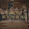 Throne Room Song - Single
