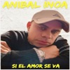 SI EL AMOR SE VA - Single