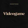 Videogame - Single album lyrics, reviews, download