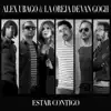 Estar contigo (feat. La Oreja de Van Gogh) - Single album lyrics, reviews, download