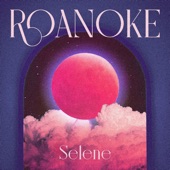 Roanoke - Selene