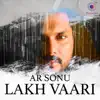 Lakh Vaari - Single album lyrics, reviews, download