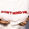Don't Mind Me - Single
