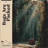 Bags Are Packed - Single