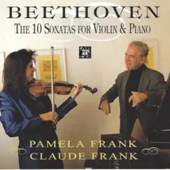 Ludwig Van Beethoven: The 10 Sonatas for Violin and Piano by Pamela Frank & Claude Frank album reviews, ratings, credits