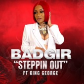 Badgir - Steppin Out (feat. King George)
