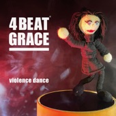 4 Beat Grace - Violence Dance