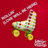 Rollin' (Love Will Be Here) - Single