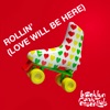 Rollin' (Love Will Be Here) - Single