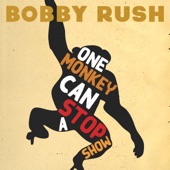 Bobby Rush - One Monkey Can Stop a Show
