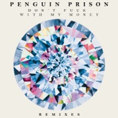 Penguin Prison - Don't Fuss With My Money - Radio Edit