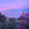 Sweetener - Single album lyrics, reviews, download