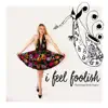 I Feel Foolish - Single album lyrics, reviews, download