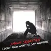 I Don’t Know What To Say Anymore - Single album lyrics, reviews, download