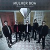 Mulher Boa, 2011