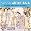 Missa Mexicana album lyrics, reviews, download