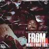 From What I Was Told (feat. RushBilli) - Single album lyrics, reviews, download