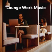 Lounge Work Music artwork