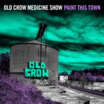 Old Crow Medicine Show - Lord Willing and the Creek Don't Rise