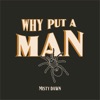 Why Put a Man - Single